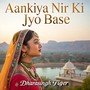 Aankiya Nir Ki Jyo Base