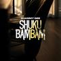 Shuku BamBam (Explicit)