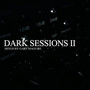 Dark Sessions II
