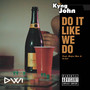 Do It Like We Do (Explicit)