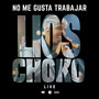 No Me Gusta Trabajar (Live)