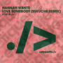 Love Somebody (Eskuche Remix)