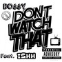 Dont Watch That (Explicit)