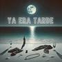 YA ERA TARDE (feat. Patrick Schmitt) [Explicit]