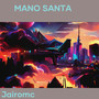 MANO SANTA (Explicit)