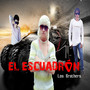 El Escuadron Los Brothers (Explicit)