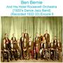 Ben Bernie and His Hotel Roosevelt Orchestra (1920’s Dance Jazz Band) [Recorded 1932 - 33] [Encore 6]