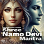 Shree Namo Devi Mantra