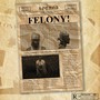 Felony (Explicit)