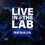 Live in the lab (feat. RENAYA) [Live] [Explicit]