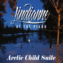 Lindianne At the Piano, Arctic Child Suite