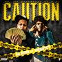 Caution (feat. 10Shotcy) [Explicit]