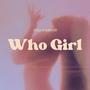 Who girl (feat. kaycee) [Explicit]