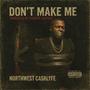 Dont Make me (Explicit)