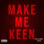 MAKE ME KEEN (feat. Suti) [Explicit]