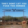 They Don't Let You **** The Horses (Explicit)