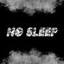 No Sleep (Explicit)