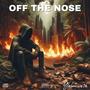 OFF THE NOSE (Explicit)