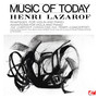 Lazarof: Music Of Today (Digitally Remastered)