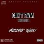 CAN'T FWM (FREESTYLE) [Explicit]