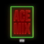 Ace Mix (Explicit)