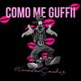 COMO ME GUFFII (Explicit)