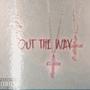 Out The Way/BLAST! (Explicit)