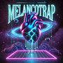 Melancotrap (Explicit)