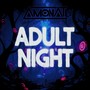 Adult Night (Explicit)