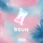 Beuh (Explicit)