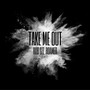 Take Me Out (Explicit)