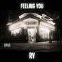 FEELING YOU (Explicit)