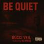 Be Quiet (feat. M.Whise) [Explicit]