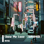 Show Me Love （氛围说唱版）