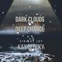 Dark Clouds Deep Change (feat. KayBlocky) [Explicit]