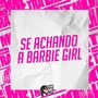 Se Achando a Barbie Girl (Explicit)