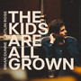 The Kids Are All Grown (Blackbird Version) [Explicit]