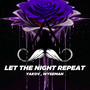Let the Night Repeat