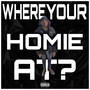 Where Your Homie At? (Explicit)