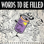 Words To Be Filled (Explicit)