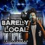 Barely Local (Explicit)