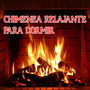 Chimenea Relajante para dormir