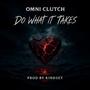 Do what it takes (Explicit)