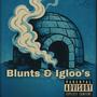 Blunts & Igloo's (Explicit)