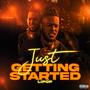 Just Getting Started (Explicit)