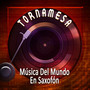 Tornamesa Música Del Mundo en Saxofón