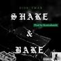 Shake & Bake (Explicit)