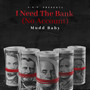 I Need The Bank (No Account) [Explicit]