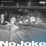No Joke (feat. TM-JX) [Explicit]