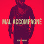 Mal Accompagné (Explicit)